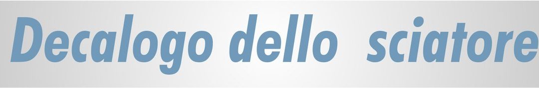 Decalogo dello sciatore e regolamento